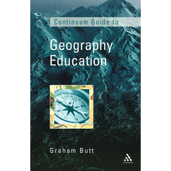 Continuum Guides to the Curriculum Continuum Guide to Geographical Education, (Paperback)