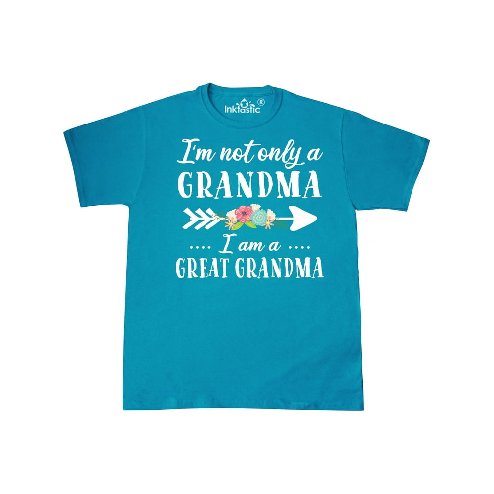 INKtastic  Inktastic I'm Not Only a Grandma I'm a Great Grandma with