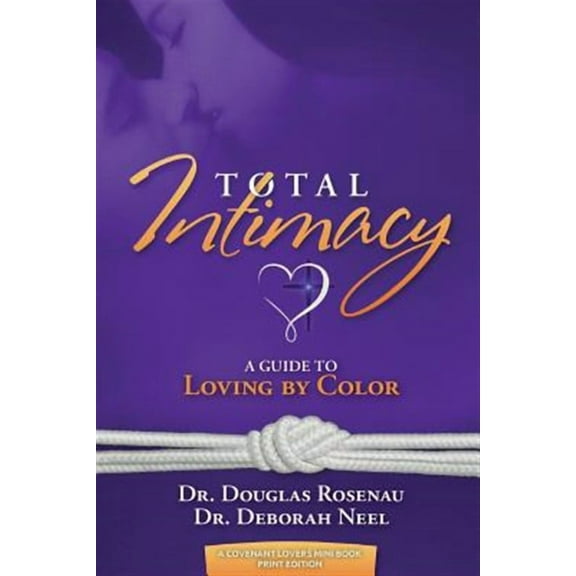 Total Intimacy: A Guide to Loving by Color