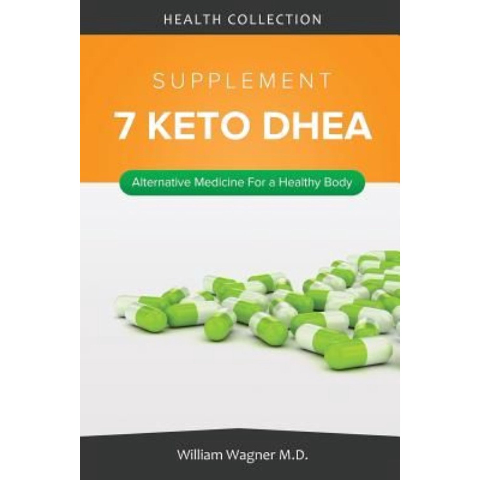 The 7 Keto DHEA Supplement: Alternative Medicine for a Healthy Body