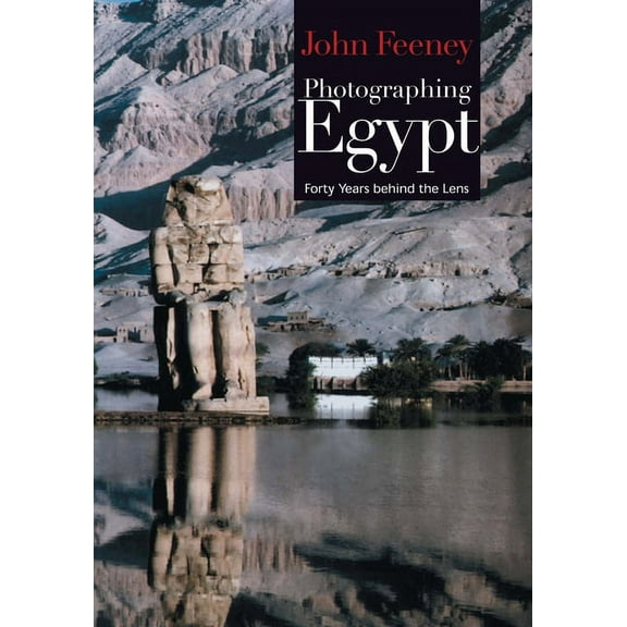 Photographing Egypt: Forty Years Behind the Lens, (Paperback)
