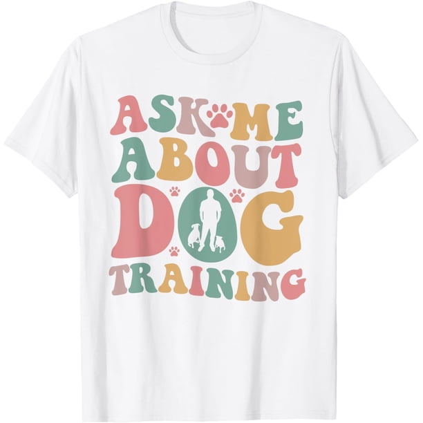 Camiseta divertida para entrenar, para perros, para el entrenamiento de perros