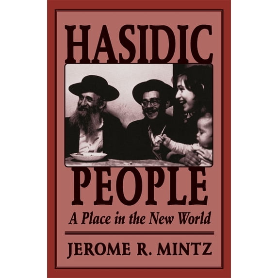 Pre-Owned Hasidic People: A Place in the New World (Paperback) 0674381165 9780674381162