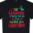 thumbnail image 4 of Inktastic Grandma is Never Too Old to Be Excited for Christmas T-Shirt, 4 of 5