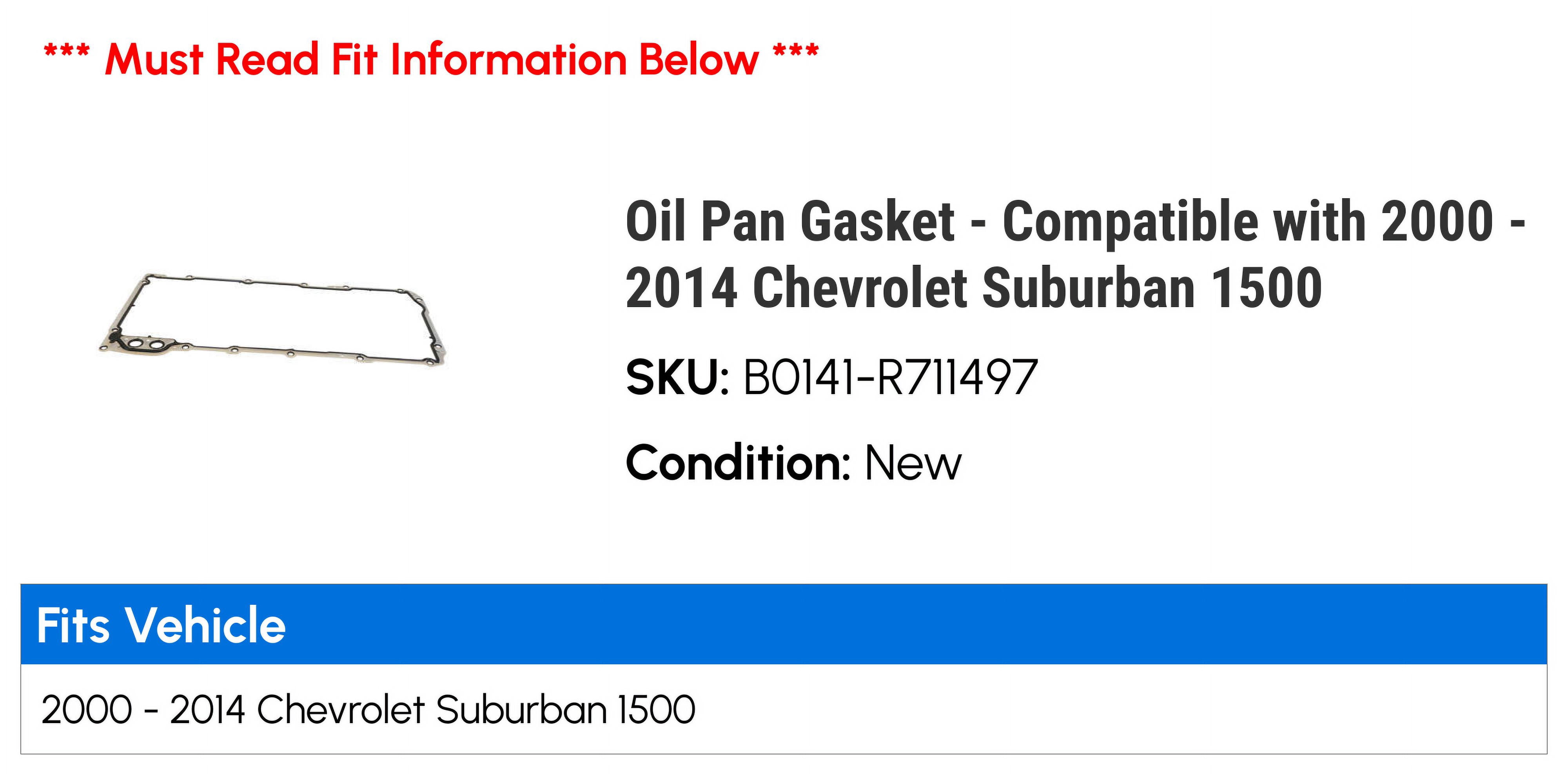 Oil Pan Gasket - Compatible with 2000 - 2014 Chevy Suburban 1500 2001 2002 2003 2004 2005 2006 2007 2008 2009 2010 2011 2012 2013