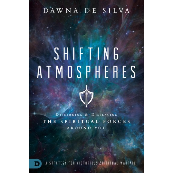 Shifting Atmospheres: A Strategy for Victorious Spiritual Warfare, (Paperback)
