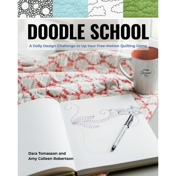 Doodle School : A Daily Design Challenge to Up Your Free-Motion Quilting Game (Paperback)