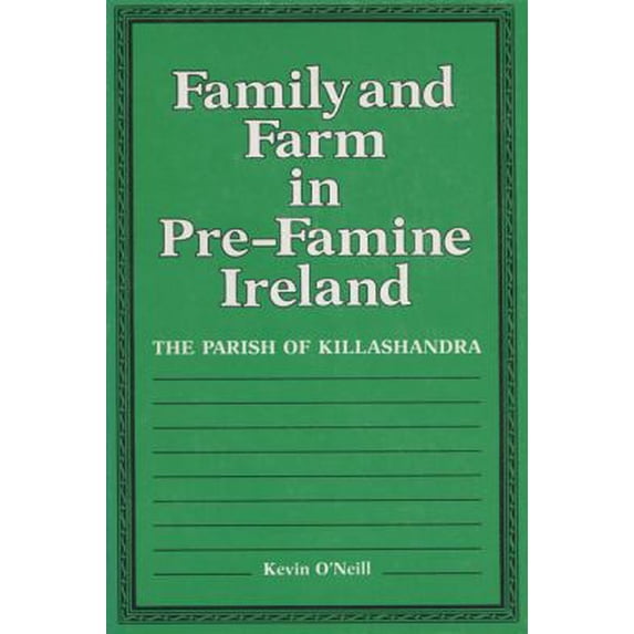 Pre-Owned Parish of Killashandra Family and Farm in Pre-Famine Ireland: The Parish of Killashandra, (Paperback)