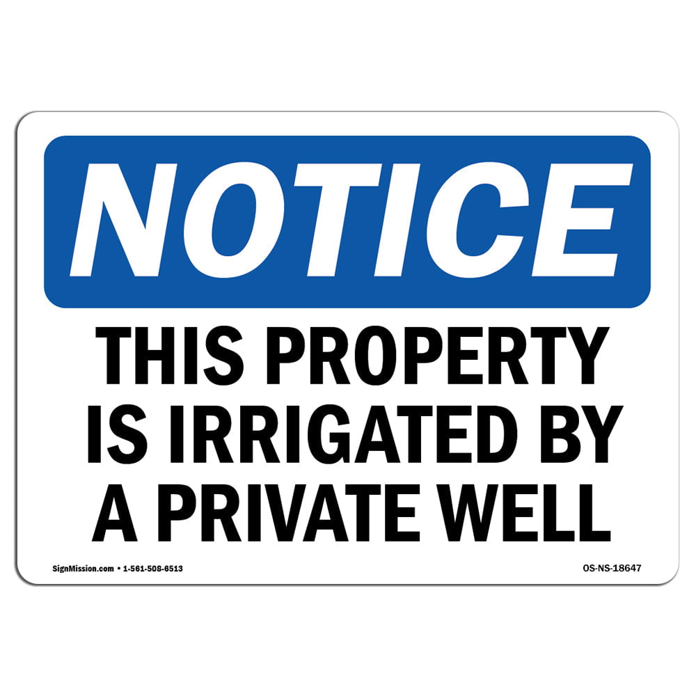 OSHA Notice This Property Is Irrigated By Private Well SignHeavy Duty 
