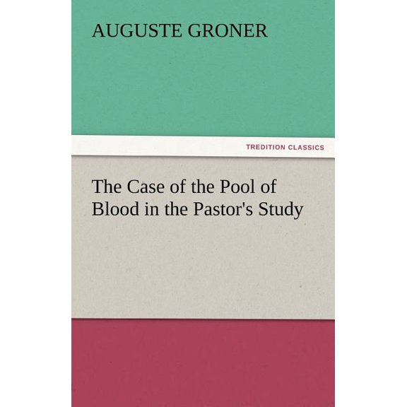 The Case of the Pool of Blood in the Pastor's Study, (Paperback)