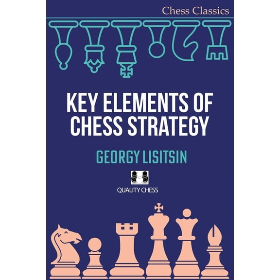 Key Elements of Chess Strategy, (Paperback)