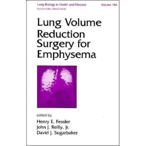 Lung Biology in Health and Disease Lung Volume Reduction Surgery for Emphysema, Book 184, (Hardcover)