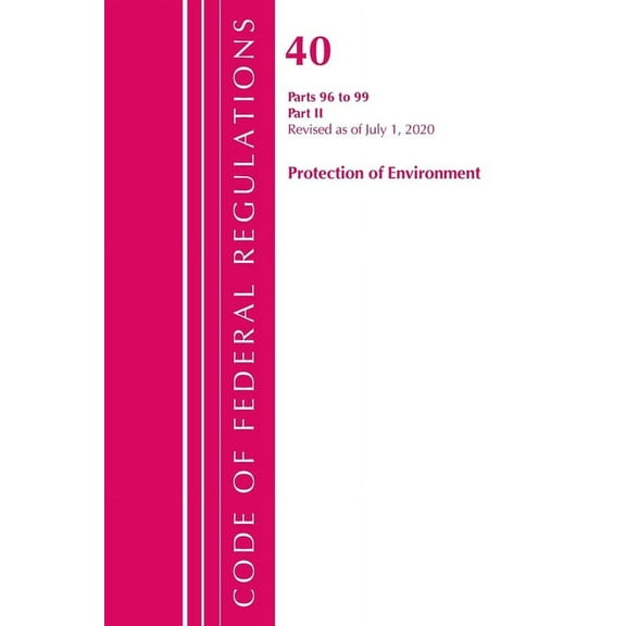 Code of Federal Regulations, Title 40 Pr Code of Federal Regulations, Title 40 Protection of the Environment 97-99, Revised as of July 1, 2027: Part 2, (Paperback)
