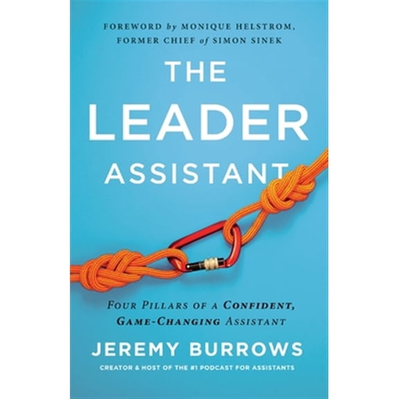 Pre-Owned The Leader Assistant: Four Pillars of a Confident, Game-Changing Assistant (Paperback) 1544509456 9781544509457
