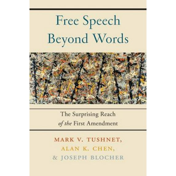 Pre-Owned Free Speech Beyond Words: The Surprising Reach of the First Amendment, 9781479880287, 1479880280, Hardcover,