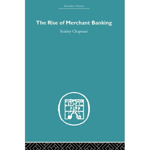 Economic History The Rise of Merchant Banking, (Paperback)
