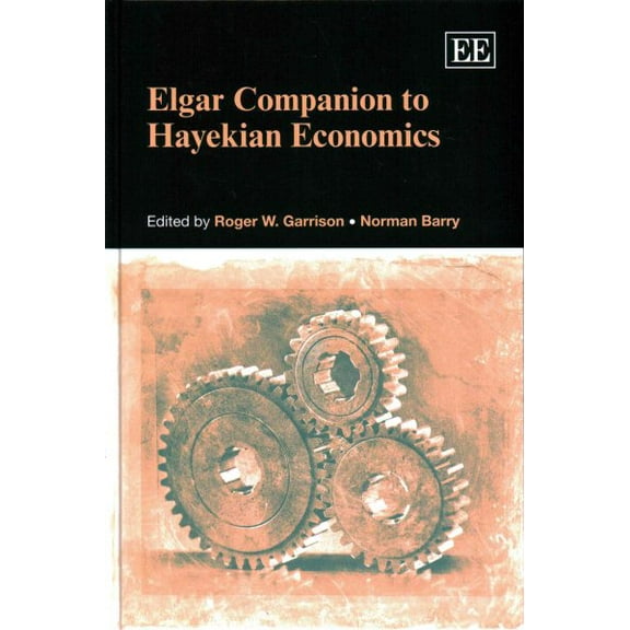 Elgar Companion to Hayekian Economics
