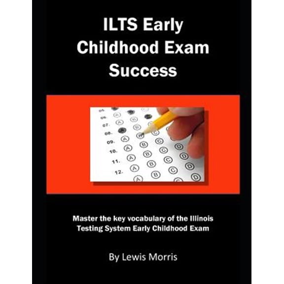 Pre-Owned Ilts Early Childhood Exam Success: Master the Key Vocabulary of the Illinois Testing System Early Childhood Exam