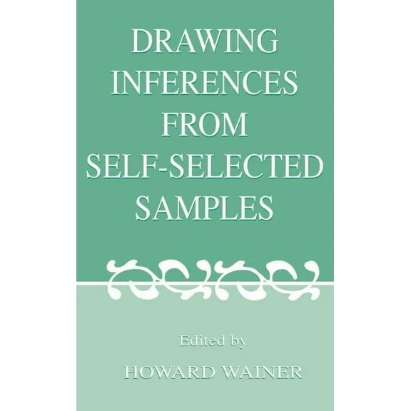Drawing Inferences From Self-selected Samples, (Hardcover)