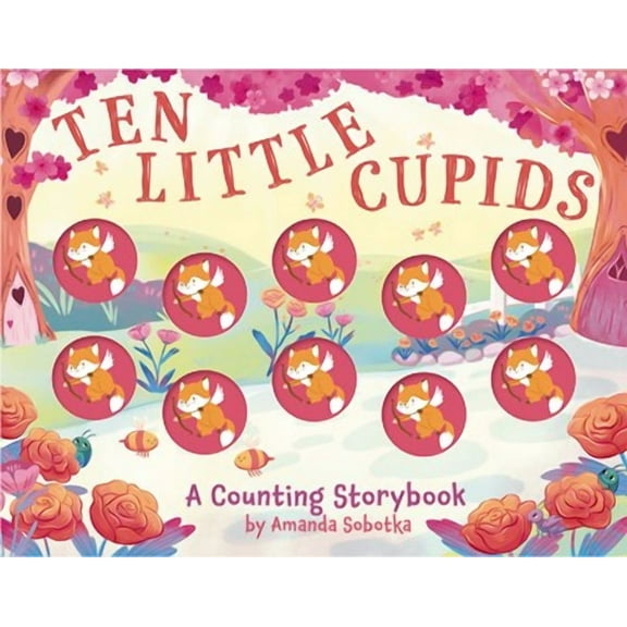Ten Little Cupids: a Counting Storybook (Board Book)