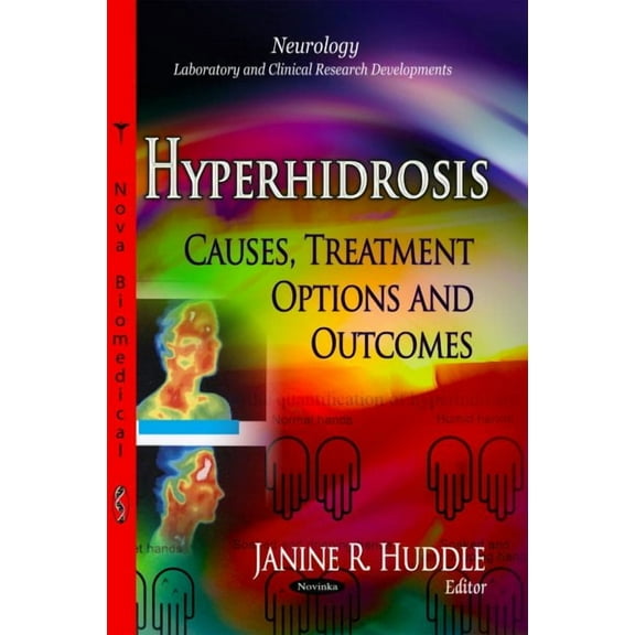 Hyperhidrosis : Causes, Treatment Options and Outcomes