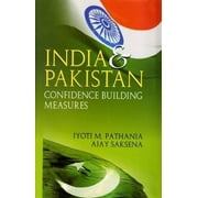 India Pakistan Confidence Building Measures - Jyoti M Pathania, Ajay Saksena