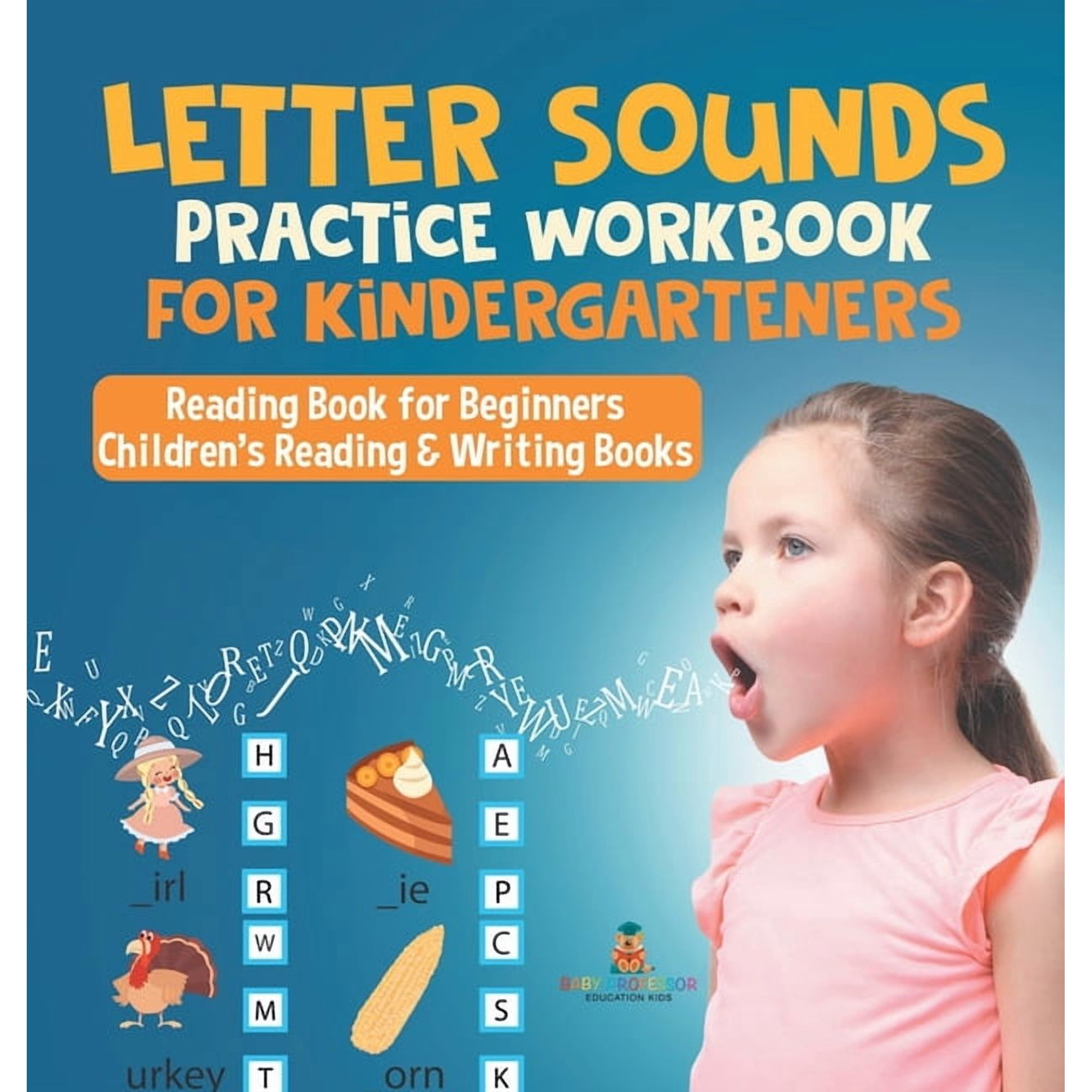 Letter Sounds Practice Workbook for Kindergarteners - Reading Book for Beginners Children's Reading & Writing Books, (Hardcover)