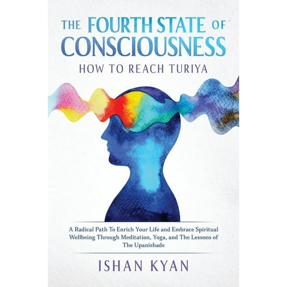 The Fourth State of Consciousness - How to Reach Turiya, (Paperback)