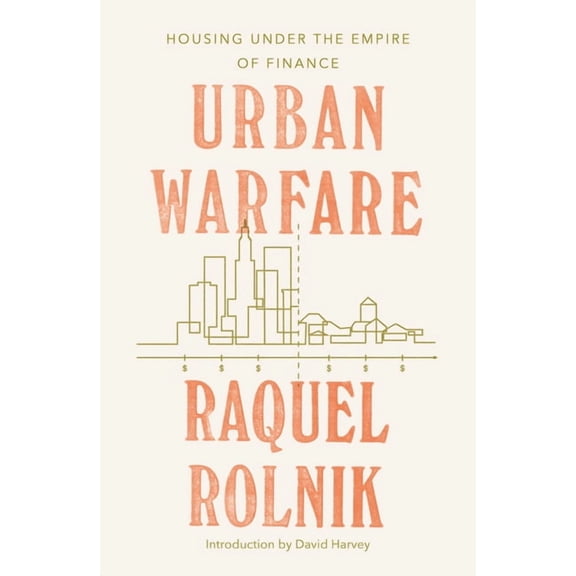 Urban Warfare: Housing under the Empire of Finance, (Paperback)