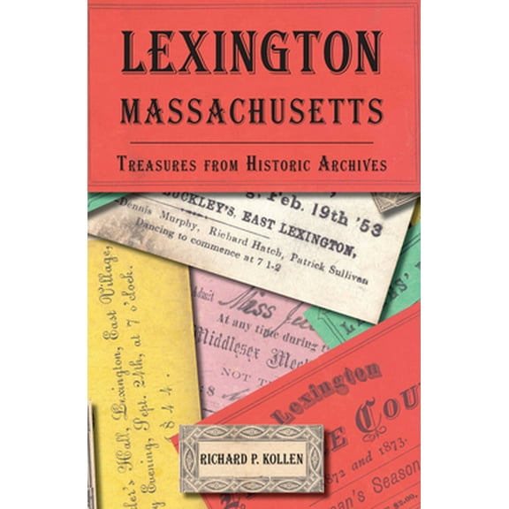 Pre-Owned Lexington, Massachusetts: Treasures from Historic Archives (Paperback) 1596291036 9781596291034