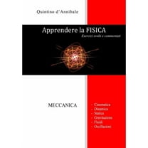 Apprendere la FISICA: Esercizi svolti e commentati -MECCANICA (Paperback)