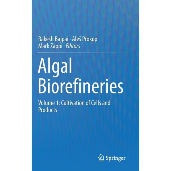 Algal Biorefineries: Volume 1: Cultivation of Cells and Products, (Hardcover)