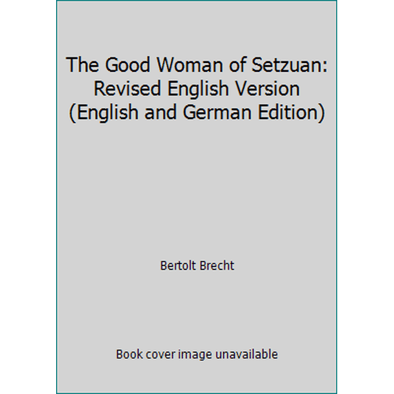 Pre-Owned The Good Woman of Setzuan Revised English Version By Eric Bentley (Paperback) 0394171098 9780394171098