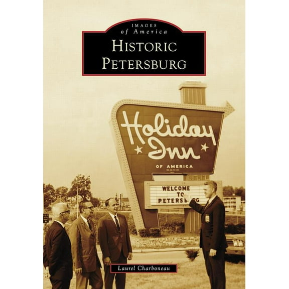 Images of America Historic Petersburg, (Paperback)