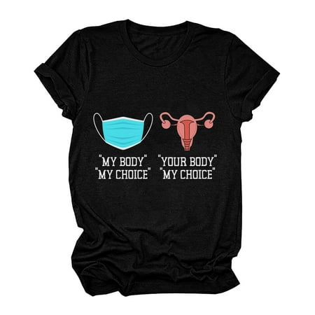 

My Body My Choice Pro-Choice Feminist T-Shirt Abortion Rights Short Sleeve Shirt Tops