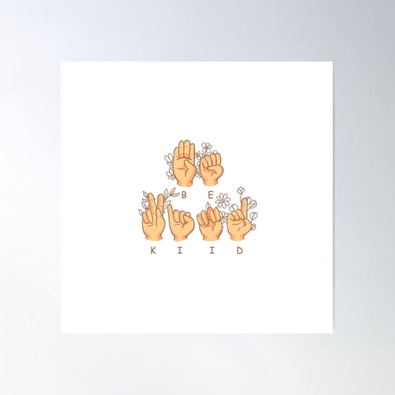 Be Kind Sign Language With Flowers Poster Wall Art, Modern Wall Decor For Living Room Bedroom, 24x24 UNFRAMED