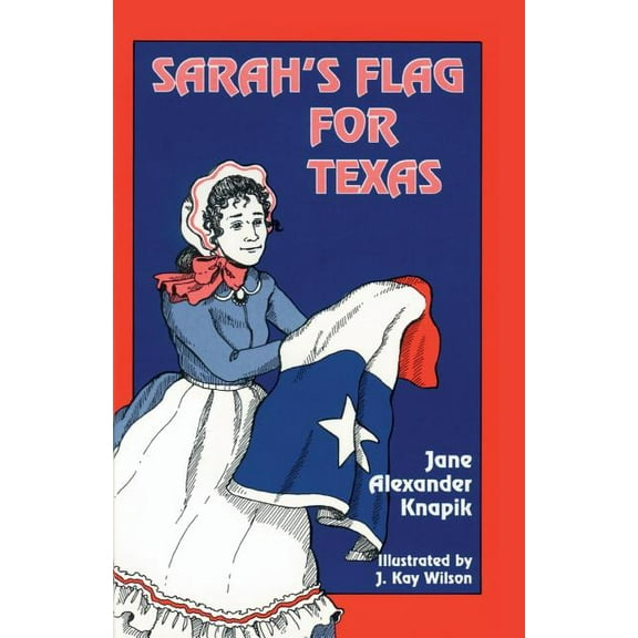 Sarah's Flag For Texas, (Paperback)