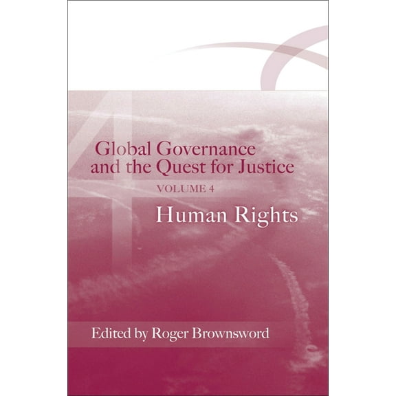 Global Governance and the Quest for Justice: Volume IV: Human Rights, (Paperback)