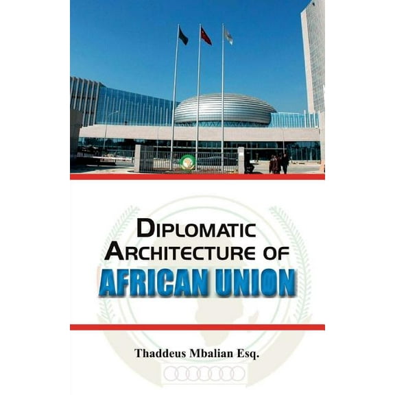 Diplomatic Architecture of African Union (Paperback)