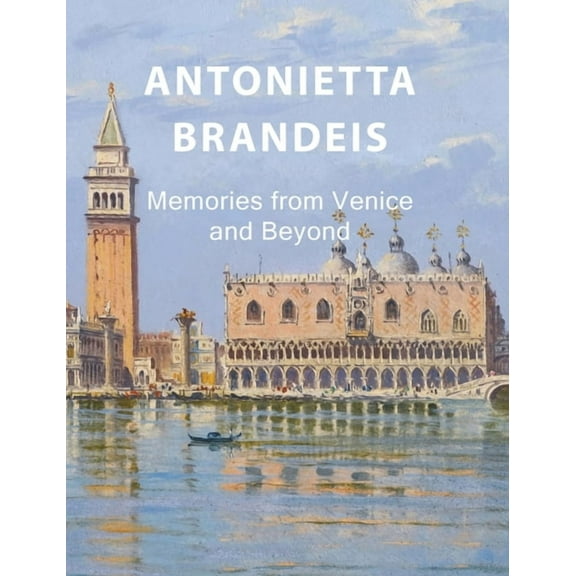 Amuze Art Exploration Antonietta Brandeis: Memories from Venice and Beyond, (Hardcover)