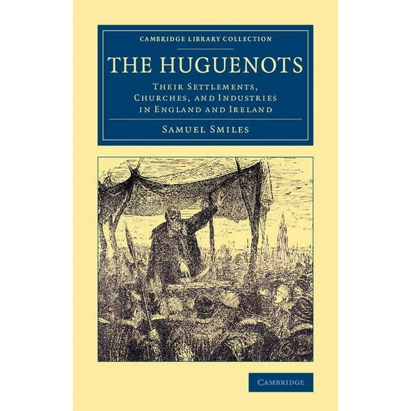 Cambridge Library Collection - British & The Huguenots, (Paperback)