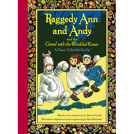 Raggedy Ann and Andy and the Camel with the Wrinkled Knees
