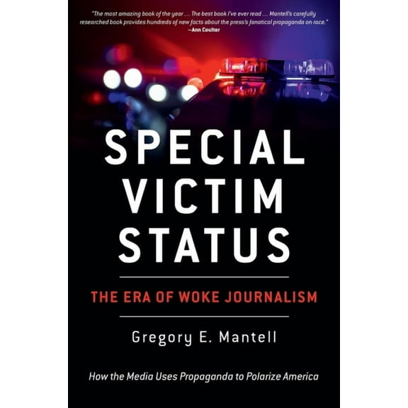 Special Victim Status, The Era Of Woke Journalism, (Paperback)