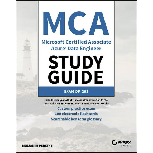 Sybex Study Guide: MCA Microsoft Certified Associate Azure Data Engineer Study Guide: Exam Dp-203 (Paperback)