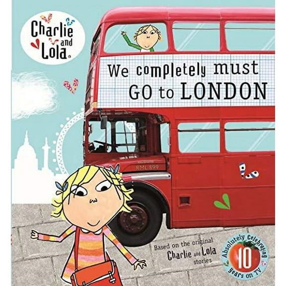 Charlie and Lola: We Completely Must Go to London (Hardcover)
