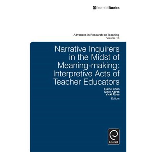 Pre-Owned Advances in Research on Teaching: Narrative Inquirers in the Midst of Meaning-Making: Interpretive Acts of Teacher Educators (Hardcover)