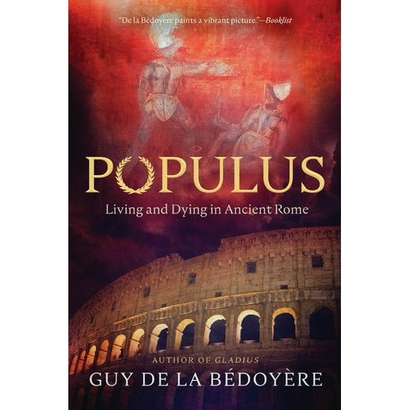 Populus: Living and Dying in Ancient Rome, (Paperback)