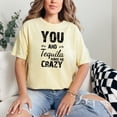 thumbnail image 2 of You And Tequila Make Me Crazy, Butter Comfort Colors T-Shirt, Small, 2 of 3