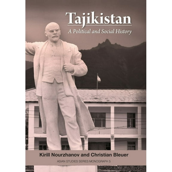 Asian Studies Series Monograph: Tajikistan: A Political and Social History (Paperback)