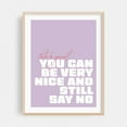thumbnail image 2 of You can be very nice and still say no - Typography Quote Motivational Inspirational Pastel Minimalist Modern Art Unframed Wall Art Print 6 x 8 inches, 2 of 4